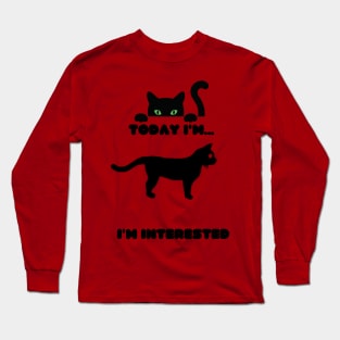 Today I feel interested Long Sleeve T-Shirt